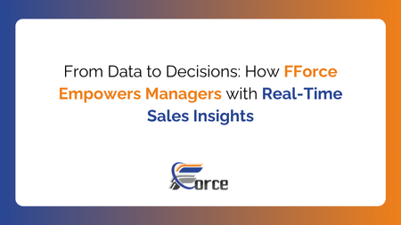 How FForce Empowers Managers with Real-Time Sales Insights